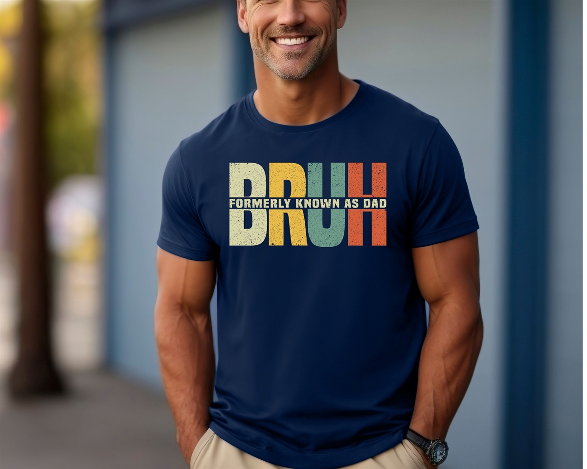 Bruh Formerly Known As Dad Shirt Sarcastic Father’s Day Tee Funny Dad Gift New Dad Birthday Shirt