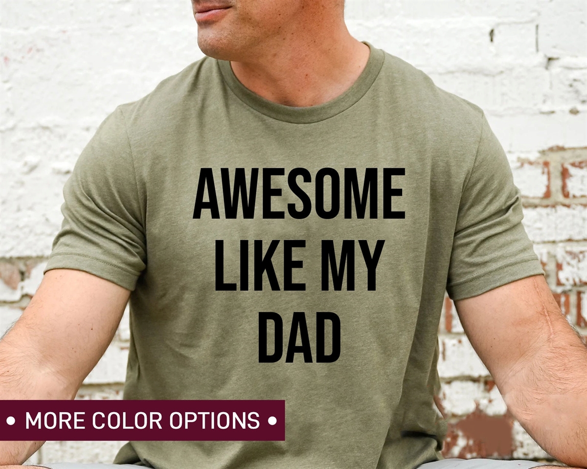 Awesome Like My Dad Shirt Favorite Son Tee – Father’s Day Shirt For Son