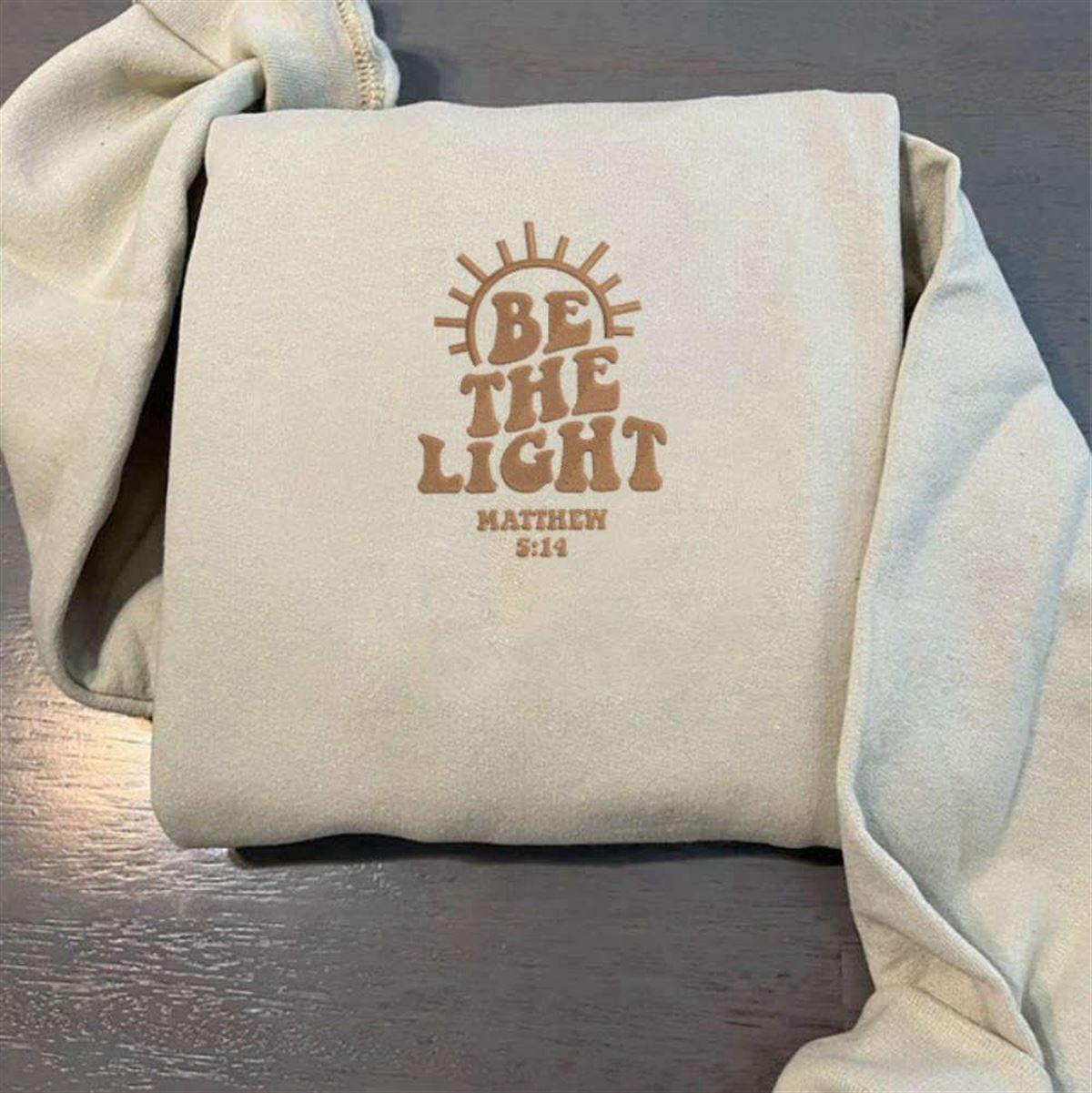 Embroidered Religious Sweatshirt Be The Light