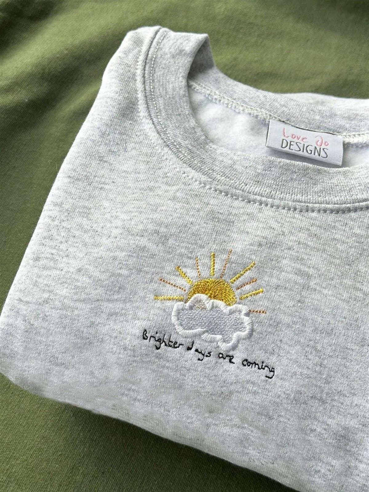 Embroidered Sweatshirt Brighter Days Ahead