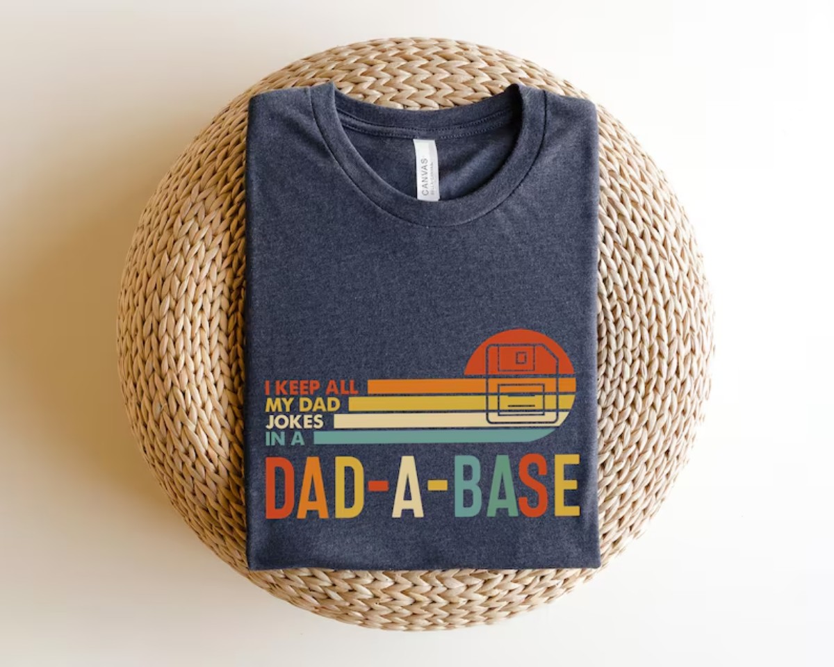 Dad Shirt The Dad-a-base for Ultimate Dad Jokes