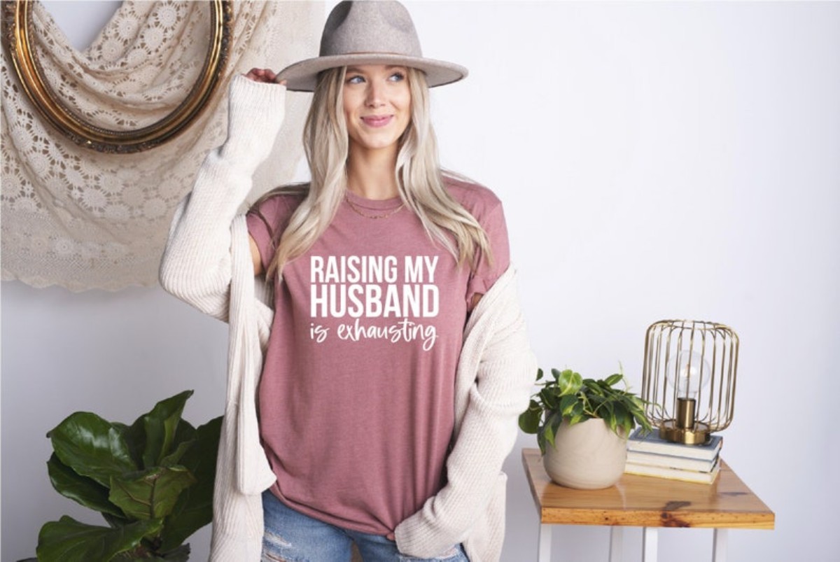 Funny Wife Shirt Raising My Husband Is Exhausting  Sarcastic Wife Shirts