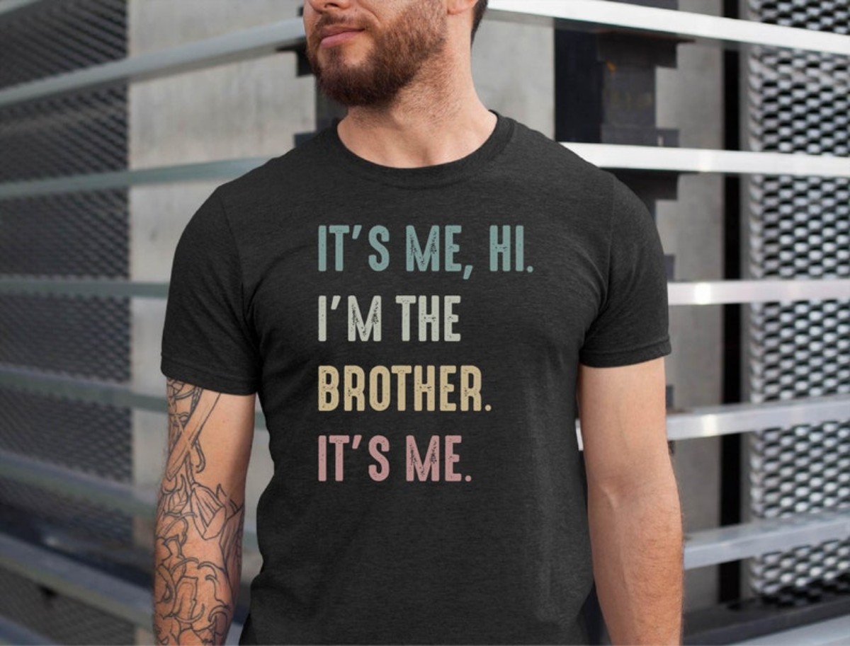 Brother Gift Funny “It’s Me, Hi, I’m the Brother” T-shirt